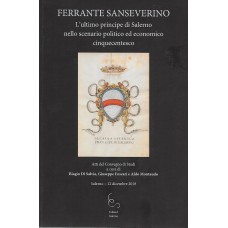 FERRANTE SANSEVERINO L'ultimo principe di Salerno nello scenario politico ed economico cinquecentesco